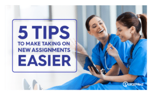 https://www.totalmed.com/ee/page-uploads/5-tips-to-make-taking-on-new-assignments-easier-blog-300x187-1.png