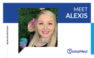 https://www.totalmed.com/ee/page-uploads/Alexis_-Recruiter_Spotlight-300x187-1.png