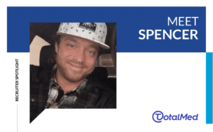 https://www.totalmed.com/ee/page-uploads/Spencer_Recruiter_Spotlight-300x187-1.png