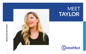 https://www.totalmed.com/ee/page-uploads/Taylor-TM-Recruiter-Spotlight-03-300x187-1.png