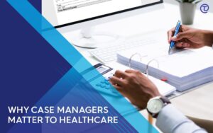 https://www.totalmed.com/ee/page-uploads/case_managers_matter_blog-300x188-1.jpg
